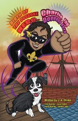 Nașterea eroului doggone: Charlie eroul doggone - Birth of the doggone Hero: Charlie the doggone Hero