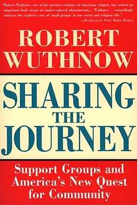 Sharing the Journey: Support Groups and the Quest for a New Community (Grupuri de sprijin și căutarea unei noi comunități) - Sharing the Journey: Support Groups and the Quest for a New Community