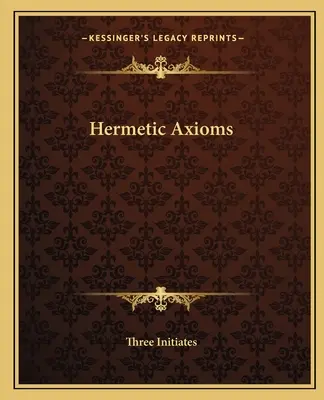 Axiome hermetice - Hermetic Axioms