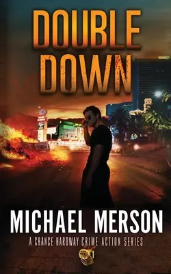 Double Down: O serie de acțiune criminală Chance Hardway 1 - Double Down: A Chance Hardway Crime Action Series 1