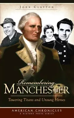 Aducându-ne aminte de Manchester: Titani impunători și eroi necunoscuți - Remembering Manchester: Towering Titans and Unsung Heroes