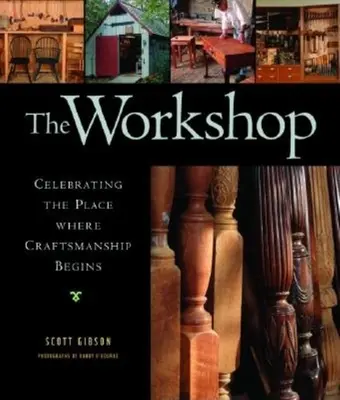 Atelierul: Celebrarea locului unde începe meșteșugul - The Workshop: Celebrating the Place Where Craftsmanship Begins