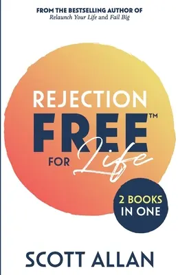 Fără respingeri pentru toată viața: 2 cărți în 1 (Reset la respingeri și Fără respingeri) - Rejection Free for Life: 2 Books in 1 (Rejection Reset and Rejection Free)