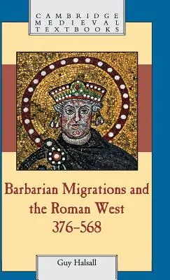 Migrațiile barbare și Occidentul roman, 376-568 - Barbarian Migrations and the Roman West, 376-568