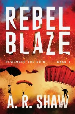 Rebel Blaze: Un Thriller Post-Apocaliptic - Rebel Blaze: A Post-Apocalyptic Thriller