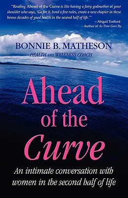 Ahead of the Curve: O conversație intimă cu femeile în a doua jumătate a vieții - Ahead of the Curve: An intimate conversation with women in the second half of life