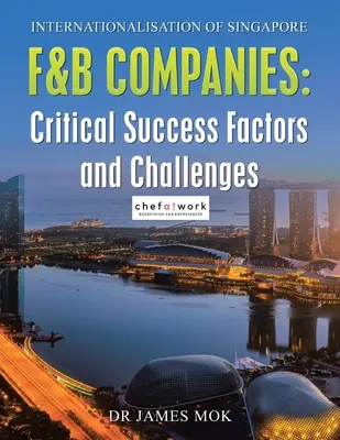 Internaționalizarea companiilor F&B din Singapore: Factori critici de succes și provocări - Internationalisation of Singapore F&B Companies: Critical Success Factors and Challenges