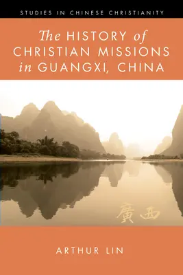Istoria misiunilor creștine în Guangxi, China - The History of Christian Missions in Guangxi, China