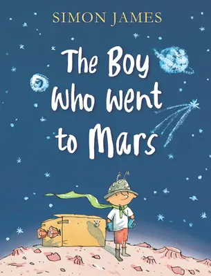 Băiatul care s-a dus pe Marte (The Boy Who Went to Mars) - The Boy Who Went to Mars