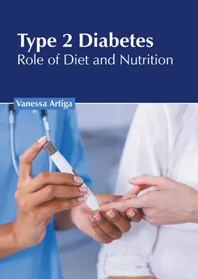 Diabetul de tip 2: Rolul dietei și al nutriției - Type 2 Diabetes: Role of Diet and Nutrition
