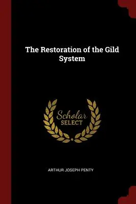 Restaurarea sistemului Gild - The Restoration of the Gild System