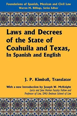 Legi și decrete ale statului Coahuila și Texas, în spaniolă și engleză - Laws and Decrees of the State of Coahuila and Texas, in Spanish and English