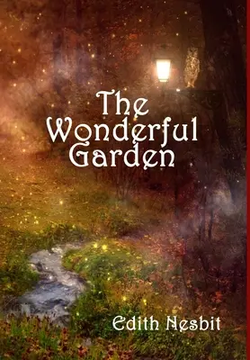 Grădina minunată - The Wonderful Garden
