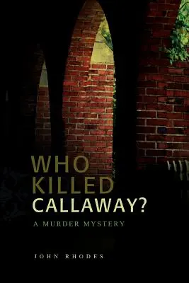 Cine l-a ucis pe Callaway? O crimă misterioasă - Who Killed Callaway?: A Murder Mystery