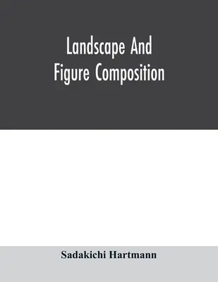 Compoziția peisajelor și a figurilor - Landscape and figure composition