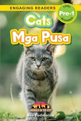 Cats: Bilingv (Engleză/Filipineză) (Engleză/Filipineză) Mga Pusa - Animals in the City (Engaging Readers, Level Pre-1) - Cats: Bilingual (English/Filipino) (Ingles/Filipino) Mga Pusa - Animals in the City (Engaging Readers, Level Pre-1)