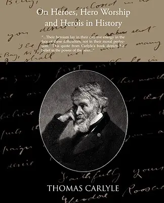 Despre eroi Cultul eroilor și Herois în istorie - On Heroes Hero Worship and Herois in History