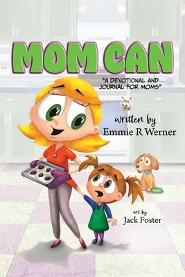 Mom Can: Un jurnal devoțional pentru mame - Mom Can: A Devotional and Journal for Moms