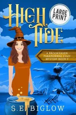 High Tide: Un mister de detectiv amator vrăjitor - High Tide: A Witchy Amateur Detective Mystery