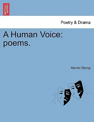 O voce umană: Poezii. - A Human Voice: Poems.