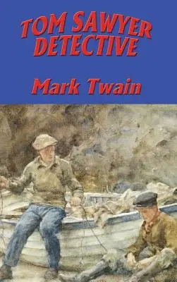 Tom Sawyer, detectiv - Tom Sawyer, Detective