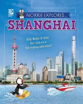 Norrie explorează... Shanghai - Norrie Explores... Shanghai