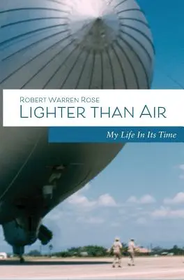 Mai ușor decât aerul: Viața mea în timpul ei - Lighter Than Air: My Life in its Time