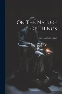 Despre natura lucrurilor - On The Nature Of Things