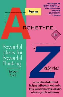 De la arhetip la Zeitgeist: Idei puternice pentru o gândire puternică (Powerful Ideas for Powerful Thinking) - From Archetype to Zeitgeist: Powerful Ideas for Powerful Thinking