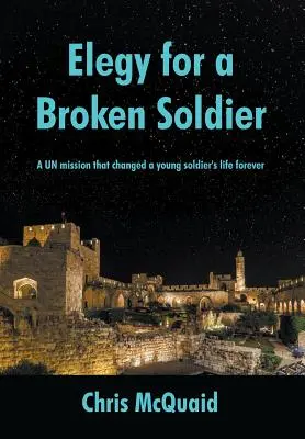 Elegie pentru un soldat frânt: O misiune ONU care a schimbat pentru totdeauna viața unui tânăr soldat - Elegy for a Broken Soldier: A UN mission that changed a young soldier's life forever