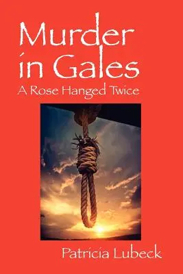Crimă în Gales: Un trandafir spânzurat de două ori - Murder in Gales: A Rose Hanged Twice
