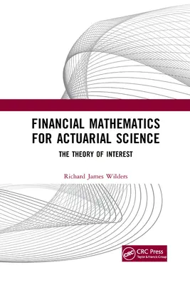 Financial Mathematics For Actuarial Science: Teoria dobânzii - Financial Mathematics For Actuarial Science: The Theory of Interest