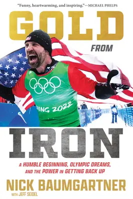 Aur din fier: Un început umil, vise olimpice și puterea de a te ridica din nou - Gold from Iron: A Humble Beginning, Olympic Dreams, and the Power in Getting Back Up