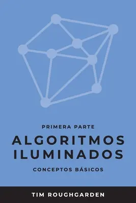Algoritmos iluminados (Primera parte): Concepte de bază - Algoritmos iluminados (Primera parte): Conceptos bsicos