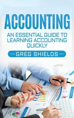 Contabilitate: Un ghid esențial pentru învățarea rapidă a contabilității - Accounting: An Essential Guide to Learning Accounting Quickly