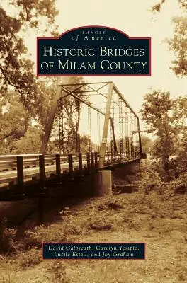 Poduri istorice din comitatul Milam - Historic Bridges of Milam County