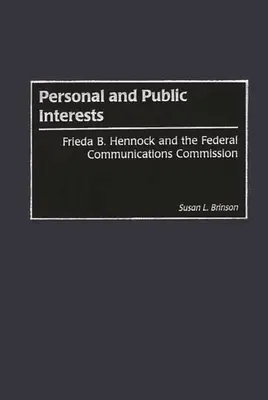 Interesele personale și publice: Frieda B. Hennock și Comisia federală pentru comunicații - Personal and Public Interests: Frieda B. Hennock and the Federal Communications Commission
