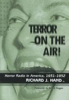 Terror on the Air!: Radioul de groază în America, 1931-1952 - Terror on the Air!: Horror Radio in America, 1931-1952