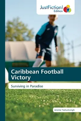 Victorie la fotbal în Caraibe - Caribbean Football Victory