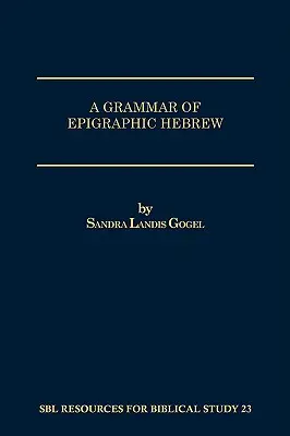 O gramatică a ebraicii epigrafice - A Grammar of Epigraphic Hebrew
