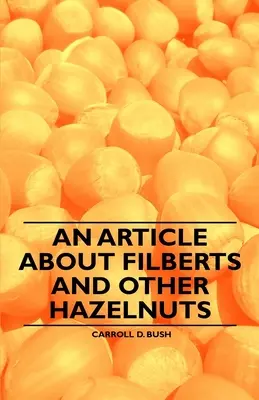 Un articol despre Filberts și alte alune - An Article about Filberts and Other Hazelnuts