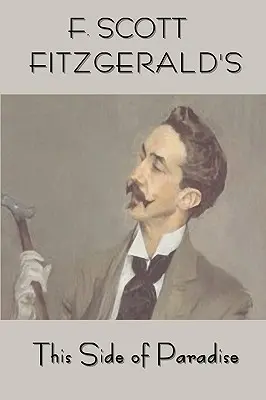 De partea aceasta a paradisului de Scott Fitzgerald - Scott Fitzgerald's This Side of Paradise