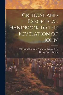 Manual critic și exegetic pentru Apocalipsa lui Ioan - Critical and Exegetical Handbook to the Revelation of John
