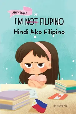 Eu nu sunt filipinez (Hindi Ako Filipino): A Story About Identity, Language Learning, and Building Confidence Through Small Wins Bilingual Children's Book - I'm Not Filipino (Hindi Ako Filipino): A Story About Identity, Language Learning, and Building Confidence Through Small Wins Bilingual Children's Book