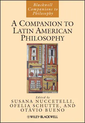 O introducere în filosofia latino-americană - A Companion to Latin American Philosophy