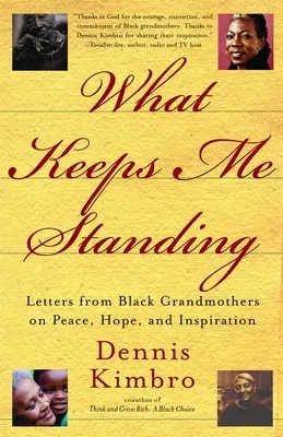 What Keeps Me Standing: Scrisori de la bunicile de culoare despre pace, speranță și inspirație - What Keeps Me Standing: Letters from Black Grandmothers on Peace, Hope and Inspiration