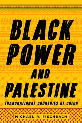 Black Power și Palestina: Țările transnaționale de culoare - Black Power and Palestine: Transnational Countries of Color