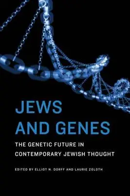 Evreii și genele: Viitorul genetic în gândirea evreiască contemporană - Jews and Genes: The Genetic Future in Contemporary Jewish Thought