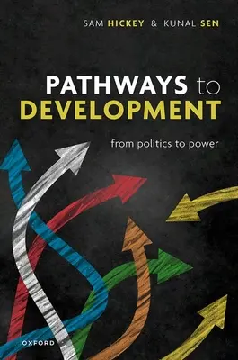Căile către dezvoltare: De la politică la putere - Pathways to Development: From Politics to Power