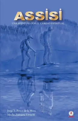 Assisi: Una aventura por el camino spiritual - Assisi: Una aventura por el camino espiritual